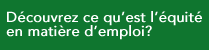 D�couvrez ce qu'est l'�quit� en mati�re d
			emploi?