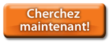 Cherchez maintenant!