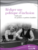 R&eacute;diger une politique d&rsquo;inclusion: Guide pour les garderies et garderies familiales