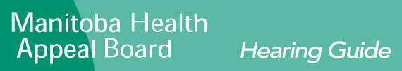 Manitoba Health Appeal Board - Hearing Guide