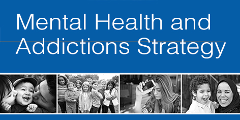 Mental Health and Addictions Strategy Mental Health and Addictions Strategy