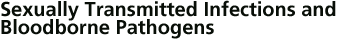 Sexually Transmitted Infections and Bloodborne Pathogens