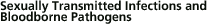 Sexually Transmitted Infections and Bloodborne Pathogens
