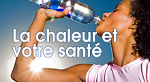 La chaleur et votre sant&eacute;