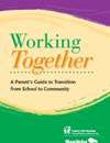 Working Together: A Parents Guide to Transition from School to Community