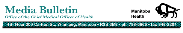 Manitoba Government News Release:
Information Services, Room 29, Legislative Building, Winnipeg, Manitoba R3C 0V8 Telephone: (204) 
945-3746 Fax: (204) 945-3988
