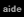 Aide
