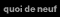 Quoi de neuf