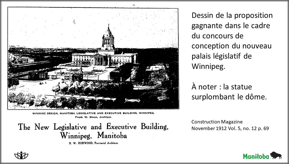 Dessin  de la proposition gagnante dans le cadre du concours de conception du nouveau  palais législatif de Winnipeg. À noter : la statue surplombant le dôme. Construction Magazine November 1912 Vol. 5, no. 12 p. 69
