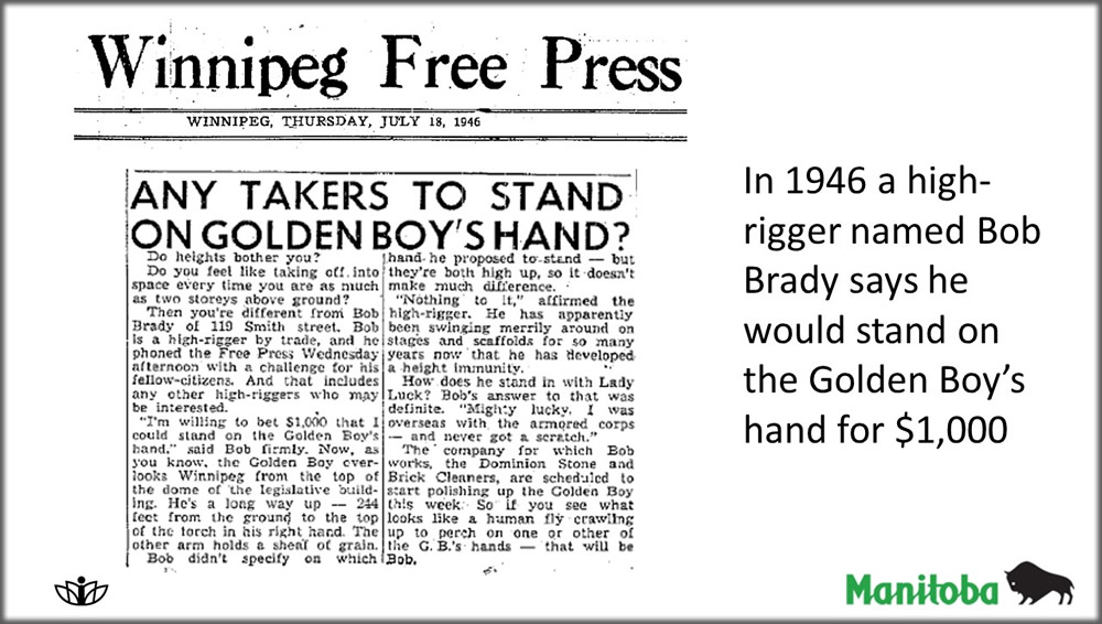 In 1946 a high-rigger named Bob Brady says he would stand on the Golden Boy’s hand for $1,000 