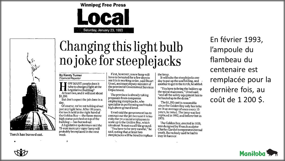 En février 1993, l’ampoule du flambeau du centenaire est remplacée pour la dernière fois, au coût de 1 200 $.