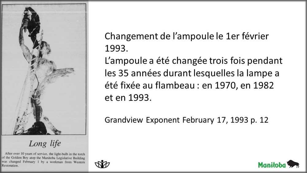 Changement de l’ampoule le 1er février 1993.
L’ampoule a été changée trois fois pendant les 35 années durant lesquelles la lampe a été fixée au flambeau : en 1970, en 1982 et en 1993. Grandview Exponent February 17, 1993 p. 12