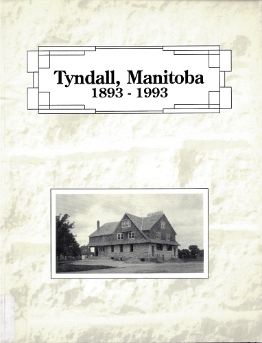 Tyndall, Manitoba, 1893-1993.