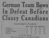 « German Team Bows in Defeat Before Classy Canadians » (« L’équipe allemande s’incline devant le jeu tout en classe des Canadiens ») 