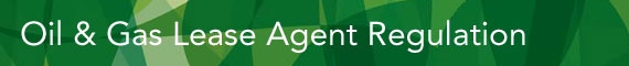 Oil & Gas Lease Agents Regulation