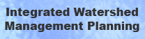 Integrated Watershed 
Management Planning