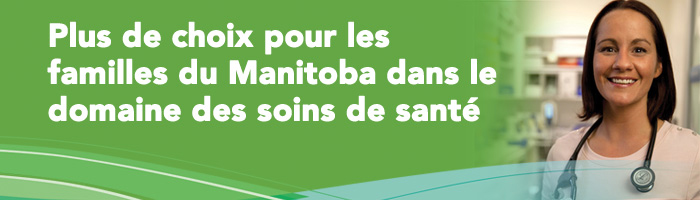 Plus de choix pour les familles du Manitoba dans le domaine des soins de sant