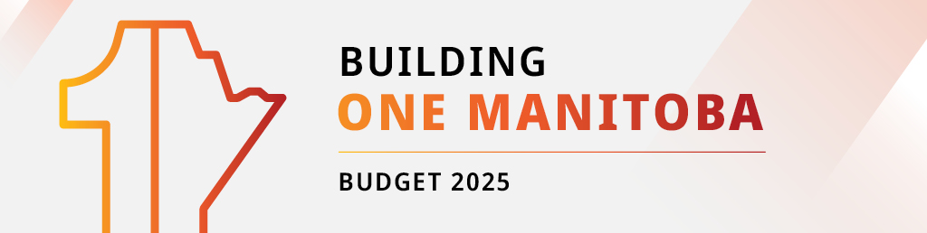 One Future. One People. One Manitoba. Budget 2025.