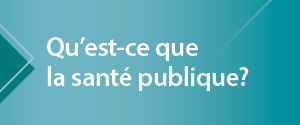 Qu'est-ce que la sant publique?
