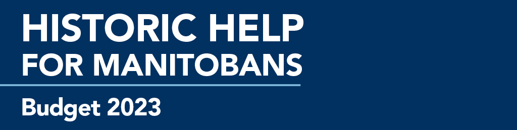 Historic Help for Manitobans Budget 2023