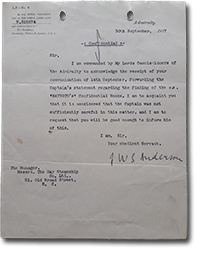 Letter from J.W.S. Anderson of the Admiralty to Manager, Bay Steamship Company: “Sir, I am commanded by My Lords Commissioners of the Admiralty to acknowledge the reciept of your communication of 14th Sepetember, forwarding the Captain's statement regarding the finding of the S.S. ‘Baysoto's’ Confidential Books. I am to acquaint you that it is considered that the Captain was not sufficiently careful in this matter, and I am to request that you will be good enough to inform him of this.”