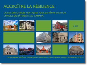 Accroître la  résilience : lignes directrices pratiques pour la réhabilitation durable  des bâtiments au Canada
