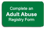 Complete an Adult Abuse Registry Form