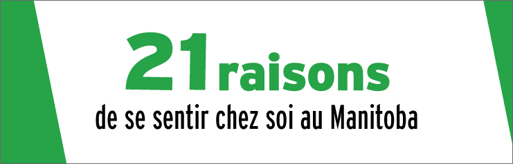 21 raisons de se sentir chez soi au Manitoba