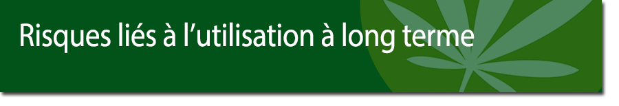 Risques liés à l’utilisation à long terme ""