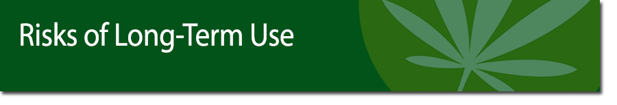 Risks of Long-Term Cannabis Use ""