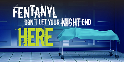 Fentanyl – Don't let your night end here Fentanyl – Don't let your night end here