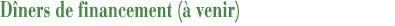 Dners de financement ( venir)