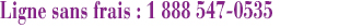 Ligne sans frais : 1 888 547-0535
