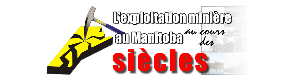 L’exploitation minière au Manitoba au cours des siècles