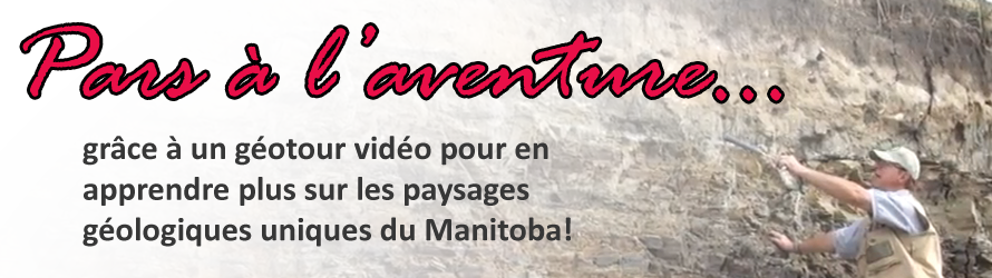 Pars à l’aventure…grâce à un géotour vidéo pour en apprendre plus sur les paysages géologiques uniques du Manitoba!