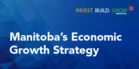 Manitoba's Economic Growth Strategy Manitoba's Economic Growth Strategy