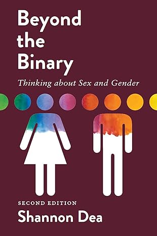 Book cover for Beyond the Binary: Thinking About Sex and Gender showing rainbow-coloured dots flowing between pictograms of a man and a women