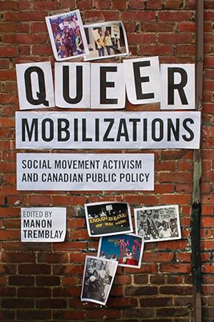 Cover for Queer Mobilizations: Social Movement Activism and Canadian Public Policy showing a brick wall with photos of queer activism and social gatherings.