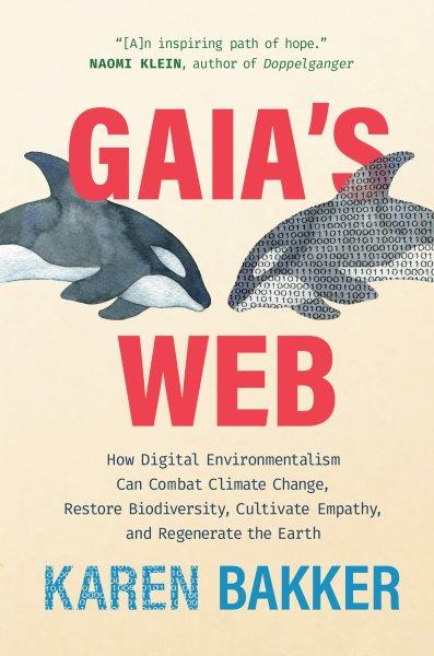 Book cover for “Gaia’s Web” showing an illustration of two orcas nose to nose. The orca on the right is composed of binary numbers. 