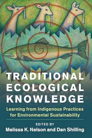 Book Cover for “Traditional Ecological Knowledge” showing an illustration of a river bed with a large fish in it. Along the side of the river walk three deer. A large red spiral radiates from the center of the cover outwards. 