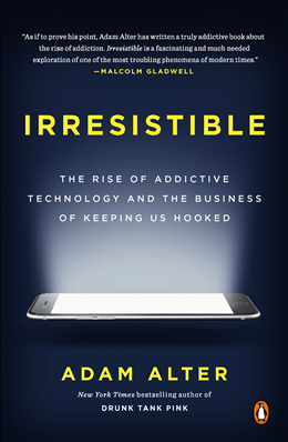 Book cover for Irresistible: The Rise of Addictive Technology and the Business of Keeping Us Hooked. The cover shows a dark blue-to-black background with a glowing smartphone lying flat near the bottom, casting light upward. 