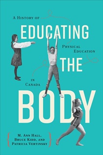 Book cover for Educating the Body showing historical photos of youth exercising.