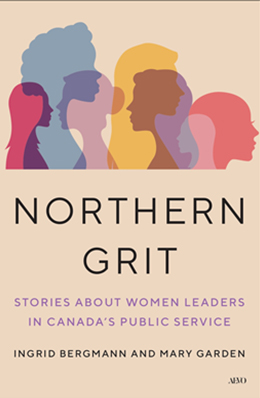 Book cover for Northern Grit: Stories about Women Leaders in Canada’s Public Service. The cover shows overlapping, stylized silhouettes of human profiles in different colours arranged in a horizontal row against a light background. 